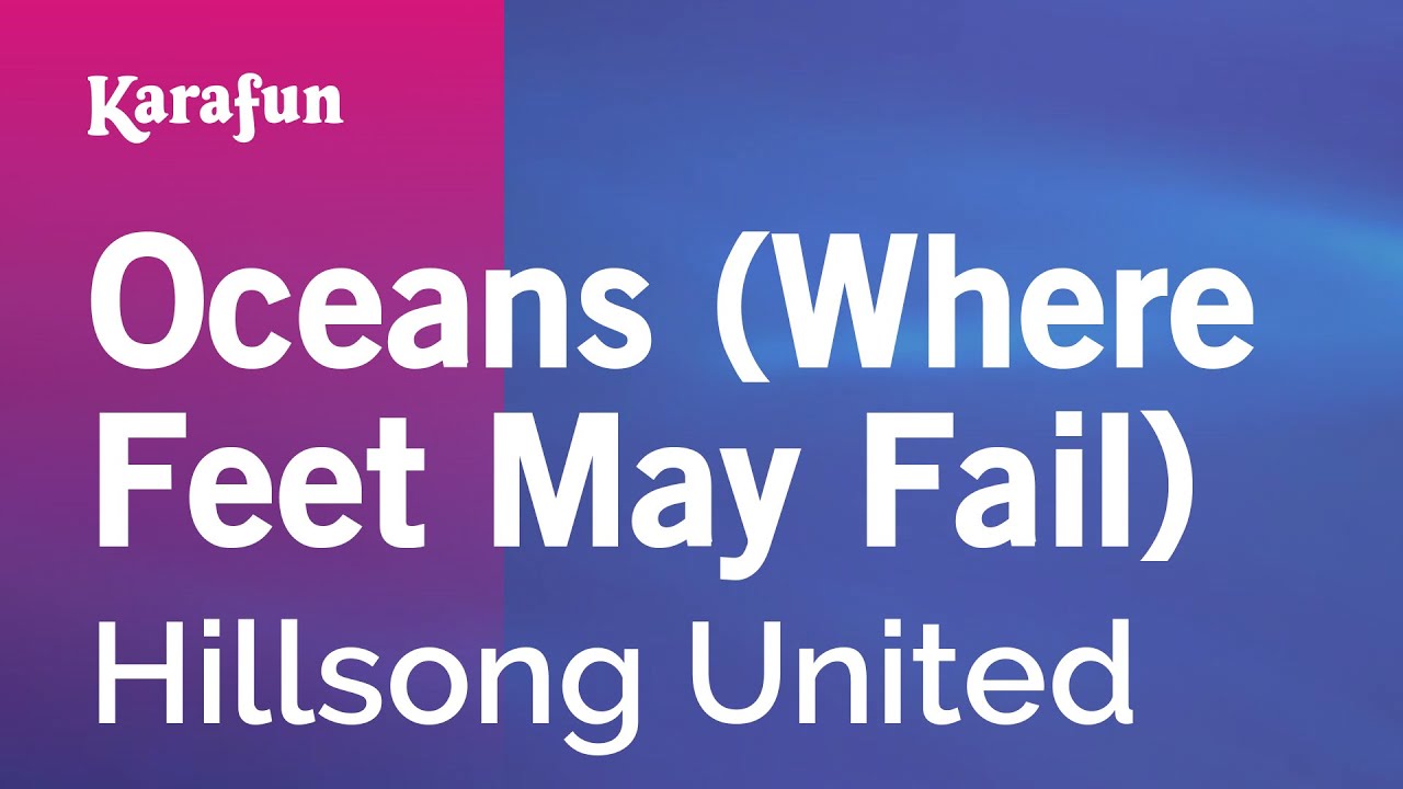 Oceans (Where Feet May Fail) - Hillsong United | Karaoke Version | KaraFun