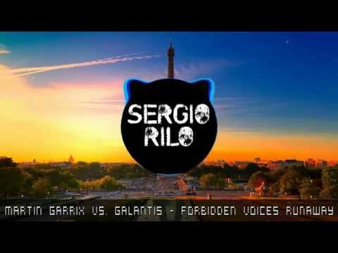 Martin Garrix vs. Galantis - Forbidden Voices Runaway (Sergio Rilo Mashup)