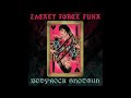 Zackey Force Funk "Glass Dick Lovin"