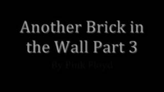 Pink Floyd - Another Brick in the Wall Part 3 (With Lyrics)