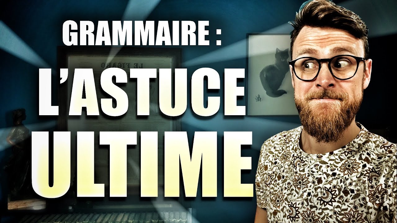 CLASSES GRAMMATICALES : L'astuce ULTIME pour les identifier