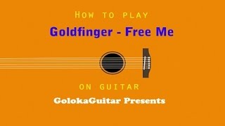 How to play: Goldfinger - Free Me. Guitar Cover and Easy Tutorial