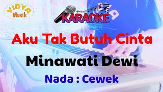 Download lagu AKU TAK BUTUH CINTA Karaoke Minawati Dewi mp3
