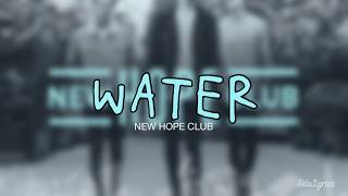 Water - New Hope Club (Lyrics)