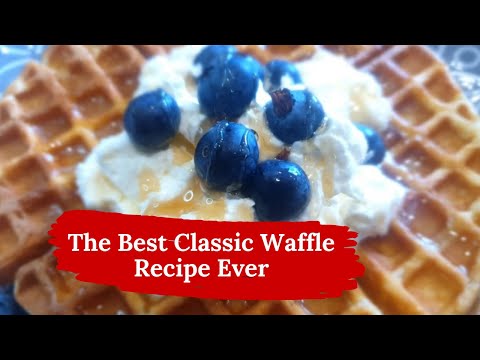 The Best Classic Waffle Recipe