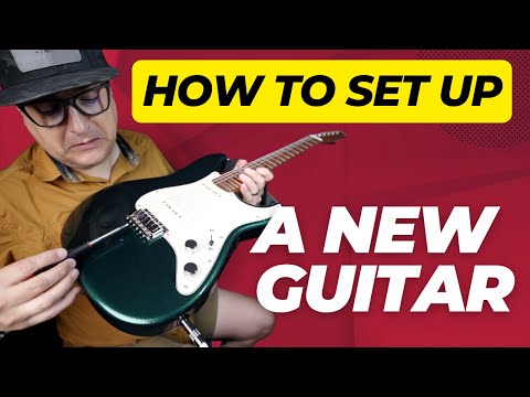 How To Set Up a New Guitar