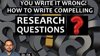 How to Write a Compelling Research Question for your Thesis/Research Paper/Dissertation