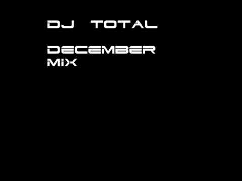 DJ TOTAL DECEMBER MIX TRAK 8
