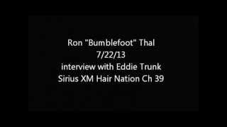 Ron Bumblefoot Thal interview with Eddie Trunk 7/22/13