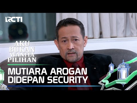 MENTARI BERSIKAP AROGAN DIDEPAN SECURITY - AKU BUKAN WANITA PILIHAN