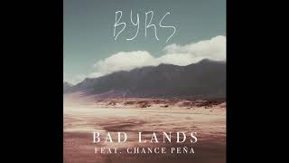 BYRS - Bad Lands (Feat. Chance Peña)