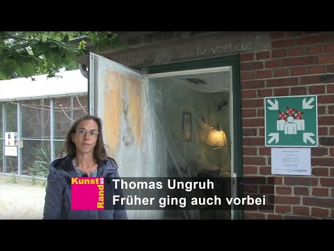 Kunst am Rand – Thomas Ungruh: Früher ging auch vorbei