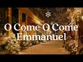 O Come O Come Emmanuel - 1 Hour Worship Instrumental Music