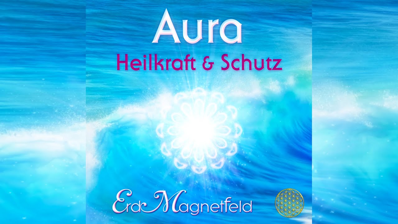 Aura Heilkraft & Schutz