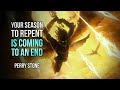 Your Season to Repent - Coming to an End | Perry Stone