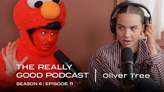 Oliver Tree "I'm a pretty chill dude" | The Really Good Podcast