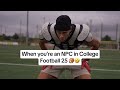 When You Re An NPC In College Football 25