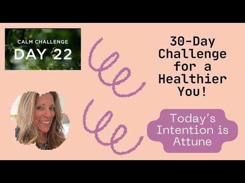 Day 22 today's intentions - Attune