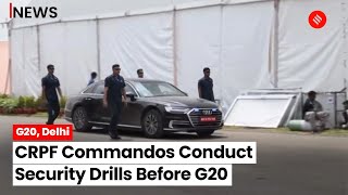 G20 Summit 2023: Closed Protection Team Conducts Security Drill In Delhi | G20 Meeting