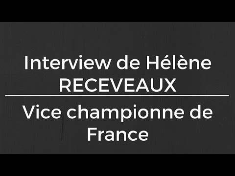 Interview d'Hélène RECEVEAUX, vice-championne de France -57 Kg