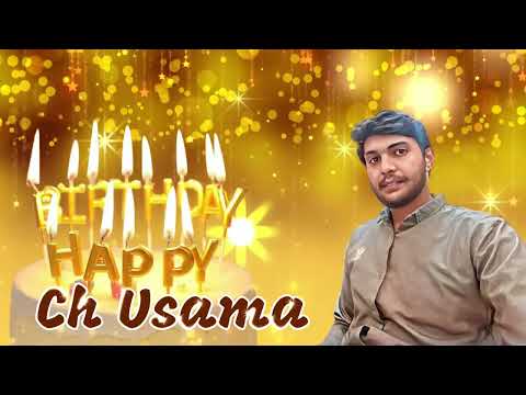 Happy Birthday to you Ch Usama