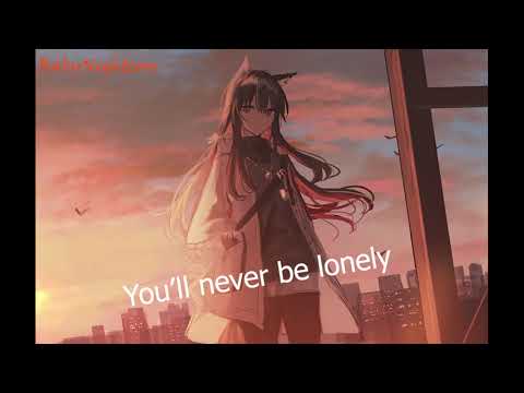 Nightcore - Never Be Lonely