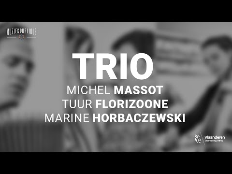 Trio Massot - Florizoone - Horbaczewski live at Muziekpublique