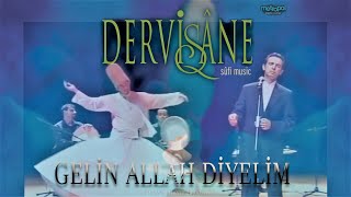 Dervişane - Gelin Allah Diyelim - Come and Let Us
