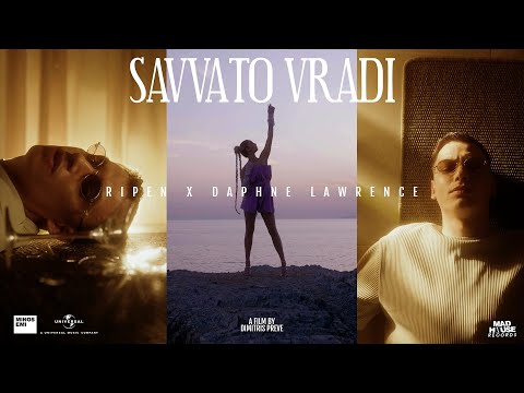 Ripen x Daphne Lawrence - SAVVATO VRADI (Official Music Video)