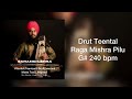 Drut Teentaal Famous Sarangi Lehra 240 Bpm G Satwinder Pal Singh