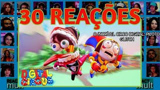 30 REAÇÕES | MULT REACT | O INCRÍVEL CIRCO DIGITAL: PILOTO