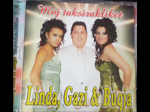 Gazi , Linda , Buqja - Si sheqer e si sherbet