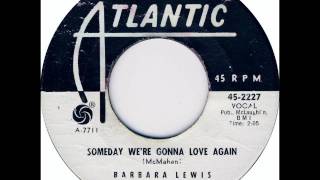 Barbara Lewis - Someday We&#39;re Gonna Love Again on Mono 1964 Atlantic 45 rpm record.