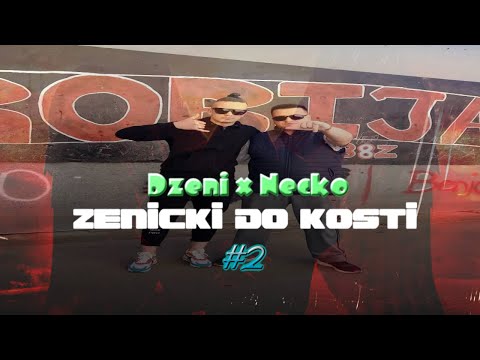 Necko x Dženi - Zenicki Do Kosti 2 (Official Video) 2K22