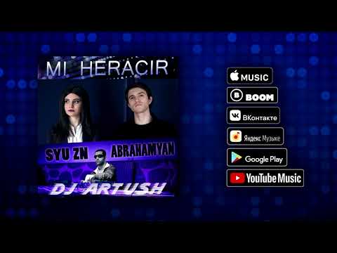 Syu Zn ft. Abrahamyan & Dj Artush - Mi Heracir (Մի հեռացիր)PREMIER 2019