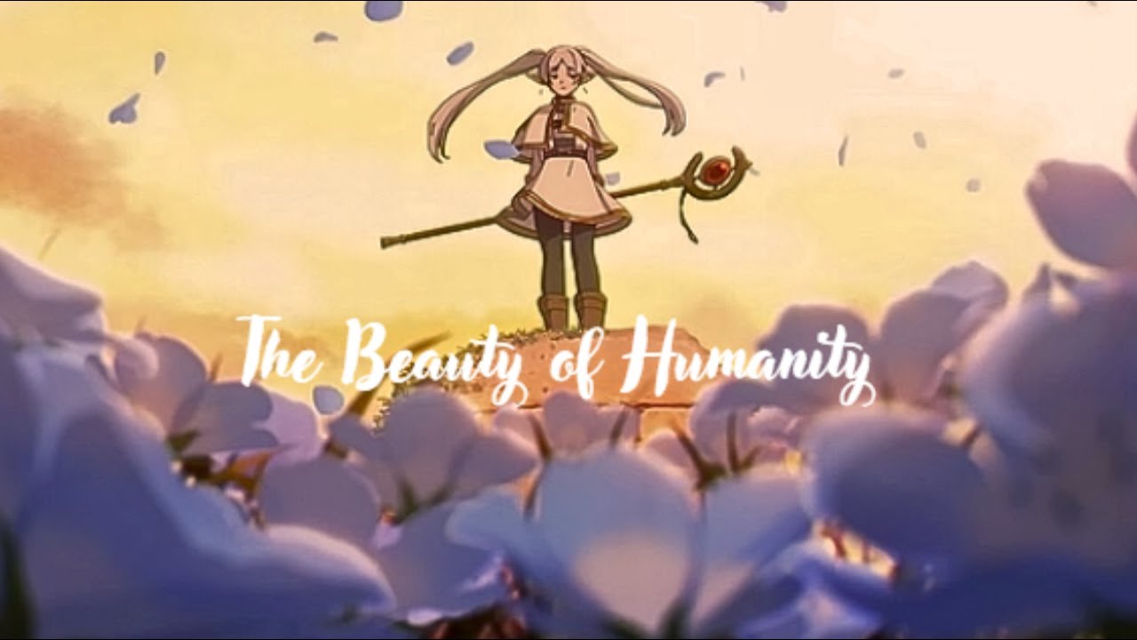 Frieren and the Beauty of Humanity