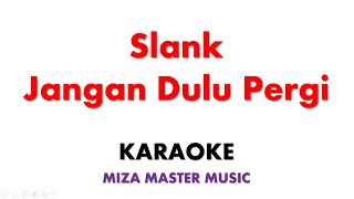 Download lagu Slank Jangan Dulu Pergi | Karaoke Instrumental Lirik No Vocal mp3 Download lagu Slank Jangan Dulu Pergi | Karaoke Instrumental Lirik No Vocal mp3