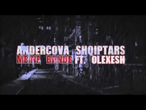 ANDERCOVA SHQIPTARS - MEINE BANDE FT. OLEXESH (PROD. BY CAPITANO & KI2LA)