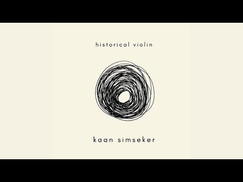 Kaan Simseker - Historical Violin (Official Audio)