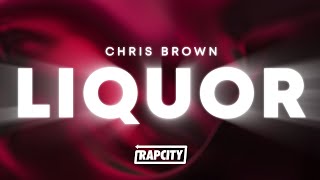 Chris Brown - Liquor (Lyrics)