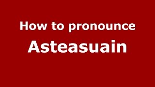How to pronounce Asteasuain