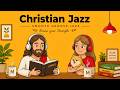 Christian Jazz Calming Jazz Wisdom From James For Study And Work