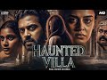 HAUNTED VILLA HD South Hindi Dubbed Horror Full Movie Ashwin Kakumanu Raveena Daha Pavitra