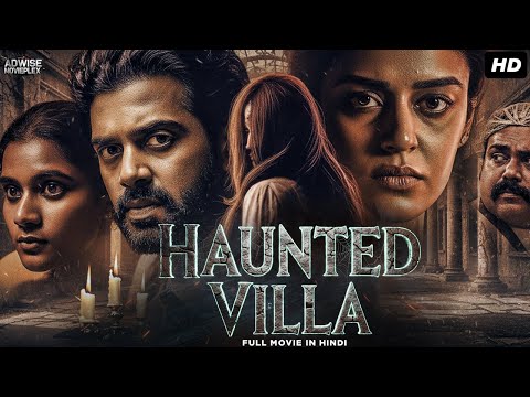 HAUNTED VILLA  (HD) South Hindi Dubbed Horror Full Movie | Ashwin Kakumanu, Raveena Daha, Pavitra