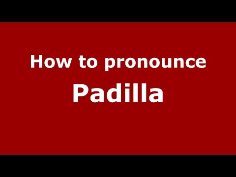 How to pronounce Padilla (Brazilian Portuguese/Brazil)  - PronounceNames.com