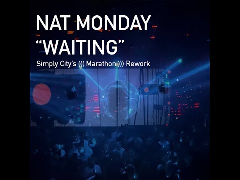Nat Monday - Waiting (Simply City's Marathon Rework)