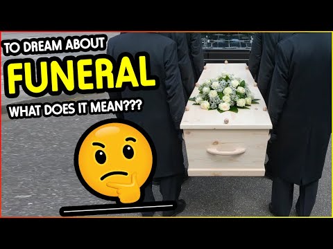 What Is Dream Meaning Of Funeral - Funeral Deaming Interpretation