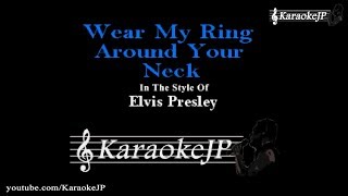 Wear My Ring Around Your Neck (Karaoke) - Elvis Presley