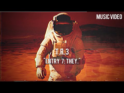 T.R.3 - ENTRY 7: Them. [ Music Video ]