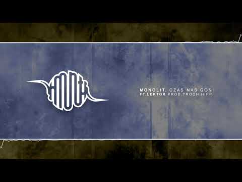 MONOLIT - CZAS NAS GONI FEAT. LEKTOR (PROD. TROOH HIPPI)
